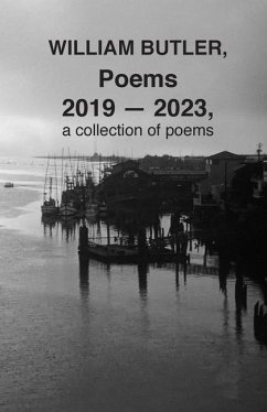 WILLIAM BUTLER, Poems, 2019-2023, a collection of poems - Butler, William