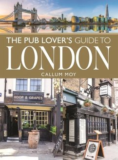 The Pub Lover's Guide to London - Moy, Callum