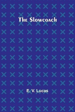 The Slowcoach - Lucas, E V