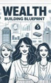 Wealth-Building Blueprint (eBook, ePUB)