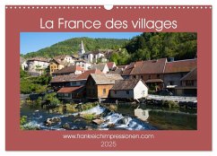 La France des villages (Calendrier mural 2025 DIN A3 vertical), CALVENDO calendrier mensuel