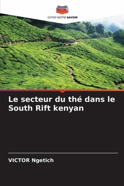Le secteur du thé dans le South Rift kenyan - Ngetich, VICTOR