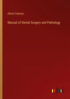 Manual of Dental Surgery and Pathology - Coleman, Alfred