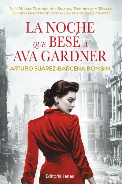 La noche que besé a Ava Gardner La noche que besé a Ava Gardner