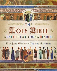 The Holy Bible Adapted for Young Readers - Werner, Elsa Jane; Hartman, Charles