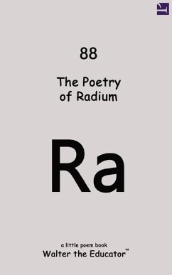 The Poetry of Radium - Walter the Educator