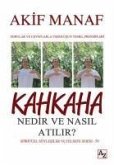 Kahkaha Nedir ve Nasil Atilir