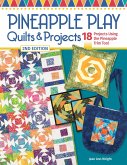 Pineapple Play Quilts & Projects, 2nd Edition (eBook, ePUB)