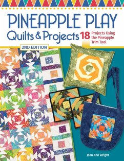 Pineapple Play Quilts & Projects, 2nd Edition (eBook, ePUB) - Wright, Jean Ann
