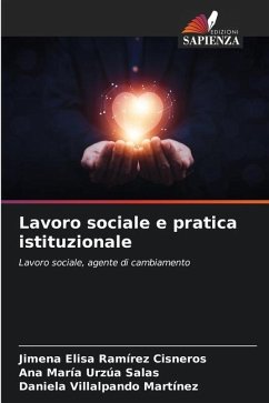 Lavoro sociale e pratica istituzionale - Ramírez Cisneros, Jimena Elisa;Urzúa Salas, Ana María;Villalpando Martínez, Daniela