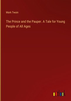 The Prince and the Pauper. A Tale for Young People of All Ages - Twain, Mark