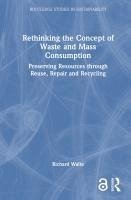 Rethinking the Concept of Waste and Mass Consumption - Waite, Richard