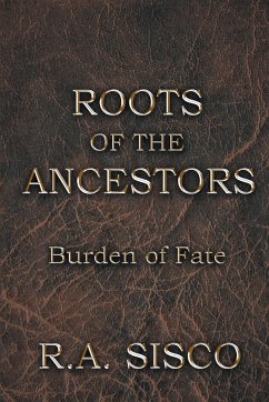 Roots Of The Ancestors - Sisco, R. A.