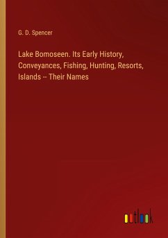 Lake Bomoseen. Its Early History, Conveyances, Fishing, Hunting, Resorts, Islands -- Their Names