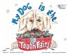 My Dog Is The Tooth Fairy - Bild 1