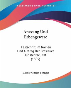 Anevang Und Erbengewere - Behrend, Jakob Friedrich