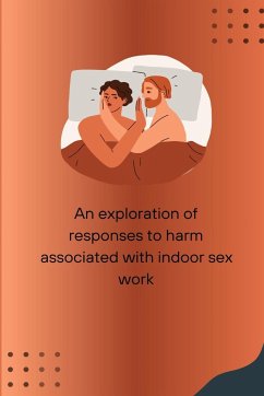 An exploration of responses to harm associated with indoor sex work - Rubio, Vinny