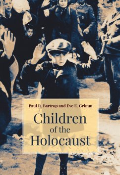 Children of the Holocaust - Bartrop, Paul R; Grimm, Eve E
