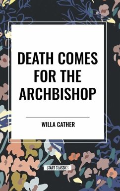 Death Comes for the Archbishop - Cather, Willa