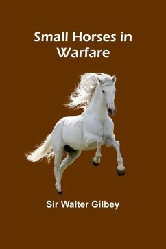 Small Horses in Warfare - Gilbey, Walter