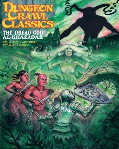 Dungeon Crawl Classics #90: The Dread God of Al-Khazadar - Bishop, Daniel J