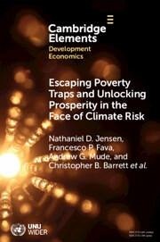 Escaping Poverty Traps and Unlocking Prosperity in the Face of Climate Risk - Jensen, Nathaniel D; Ikegami, Munenobu; Ericksen, Polly; Chelanga, Philemon; Chantarat, Sommarat; Carter, Michael; Bashir, Hassan; Banerjee, Rupsha; Fava, Francesco P; Mude, Andrew G; Barrett, Christopher B; Wandera-Gache, Brenda; Vrieling, Anton; Taye, Masresha; Takahashi, Kazushi; Lung, Felix