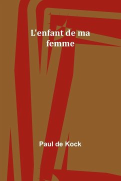 L'enfant de ma femme - Kock, Paul De