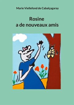 Rosine a de nouveaux amis - Viellefond de Cabalçagaray, Marie