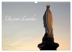 Un jour Lourdes (Calendrier mural 2025 DIN A3 vertical), CALVENDO calendrier mensuel