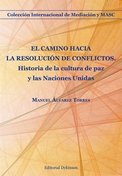 El camino hacia la resolución de conflictos: Historia de la cultura de paz y las Naciones Unidas