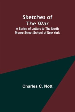 Cover Sketches of the War; A Series of Letters to the North Moore Street School of New York