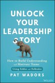 Unlock Your Leadership Story Unlock Your Leadership Story