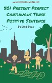 501 Present Perfect Continuous Tense Positive Sentence (eBook, ePUB)