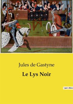 Le Lys Noir - De Gastyne, Jules