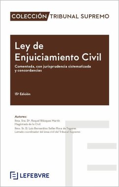 Ley de Enjuiciamiento Civil. Comentada, con jurisprudencia sistematizada y concordancias