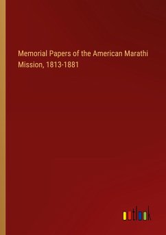 Memorial Papers of the American Marathi Mission, 1813-1881