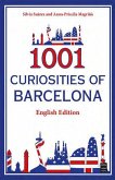 1001 curiosities of Barcelona (English Edition): The best book of curious stories of Barcelona