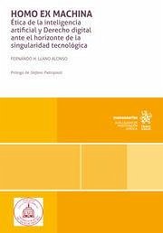 Homo Ex Machina. Ética de la inteligencia artificial y Derecho digital ante el horizonte de la singularidad tecnológica