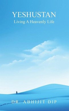 Yeshustan Living A Heavenly Life - Dip, Abhijit
