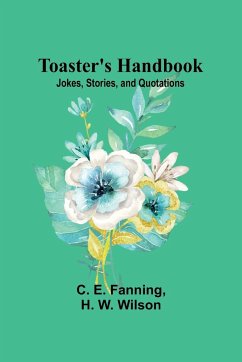 Toaster's Handbook - Fanning, C. E.; Wilson, H. W.