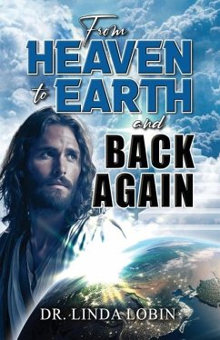 From Heaven to Earth and Back Again - Lobin, Linda