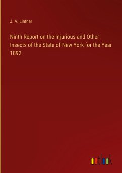 Ninth Report on the Injurious and Other Insects of the State of New York for the Year 1892 - Lintner, J. A.