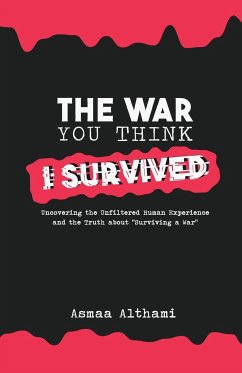 The War You Think I Survived - Althami, Asmaa