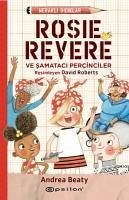 Merakli Bidiklar Rosie Revere Samataci Percinciler - Beaty, Andrea