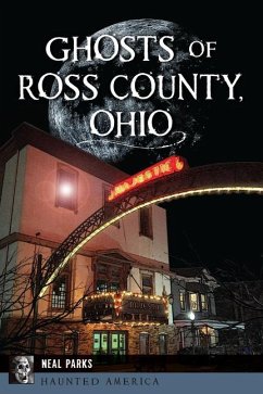 Ghosts of Ross County, Ohio - Parks, Neal