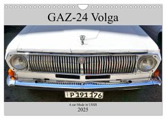 GAZ-24 Volga - A car Made in USSR (Wall Calendar 2025 DIN A4 landscape), CALVENDO 12 Month Wall Calendar