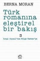 Türk Romanina Elestirel Bir Bakis 3 - Moran, Berna