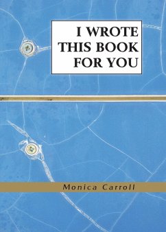 I Wrote This Book For You - Carroll, Monica