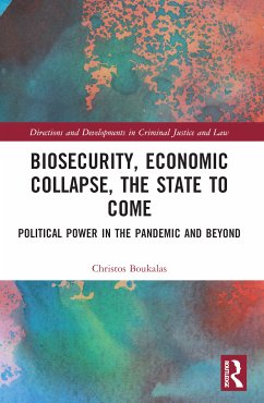 Biosecurity, Economic Collapse, the State to Come - Boukalas, Christos (Professor at Northumbria Law School, UK.)