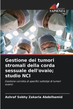 Gestione dei tumori stromali della corda sessuale dell'ovaio; studio NCI - Sobhy Zakaria Abdelhamid, Ashraf